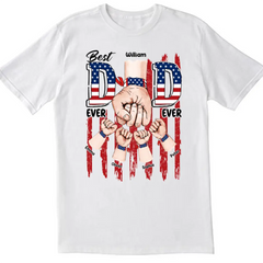 Best Dad Ever Ever American Flag - Personalized T-shirt, 4th of July Gift For Dad, Independence Day Dad Gift