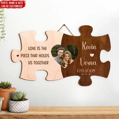 Love Is The Piece That Holds Us Together - Personalized Wooden Sign, Sign Gift For Couple - DS734