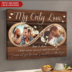 My Only Love The Love Between You & Me Is Unbreakable - Personalized Canvas, Gift For Couple