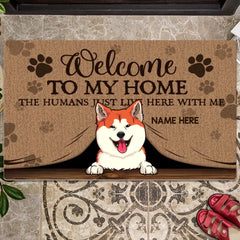 Welcome To Our Home The Humans Just Live Here With Us - Peeking From Curtain - Personalized Dog & Cat Doormat