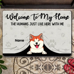 Welcome To Our Home The Humans Just Live Here With Us, Welcome Doormat, Personalized Dog Breeds Doormat