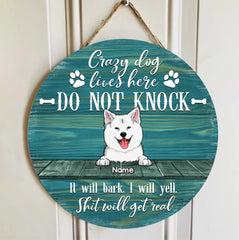 Custom Wooden Sign, Gifts For Dog Lovers, Crazy Dog Lives Here Do Not Knock It Will Bark Shit Will Get Real