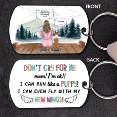 Custom Memorial Dog Mom Aluminum Keychain - Upto 4 Dogs - Memorial Gift Idea For Dog Owners - Don't Cry For Me Mom! I'm Ok