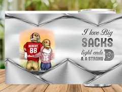 Personalized Couple Tumbler - Gift Idea For Him/Her/Couple - I Love Big Sacks Tight Ends