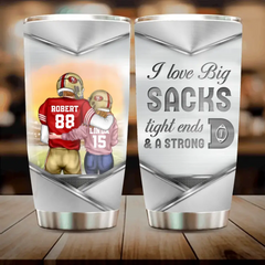 Personalized Couple Tumbler - Gift Idea For Him/Her/Couple - I Love Big Sacks Tight Ends