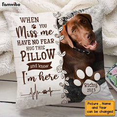 Personalized Dog Memo When You Miss Me Have No Fear Pillow 23161