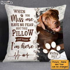 Personalized Dog Memo When You Miss Me Have No Fear Pillow 23161