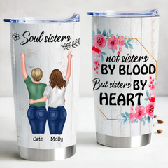 20oz Soul Sisters Not Sisters By Blood But Sisters By Heart - Personalized Tumbler - Birthday & Gift For Sisters & Friends & Besties